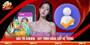 Bảo Trì SUNWIN - Quy Trình Nâng Cấp Hệ Thống