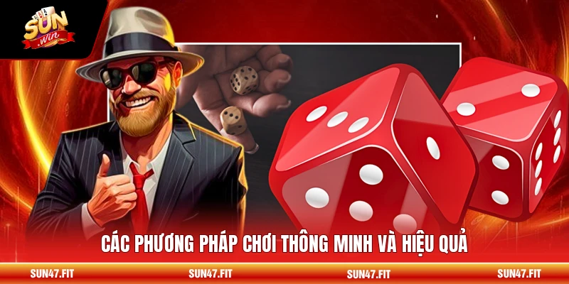Các phương pháp chơi thông minh và hiệu quả