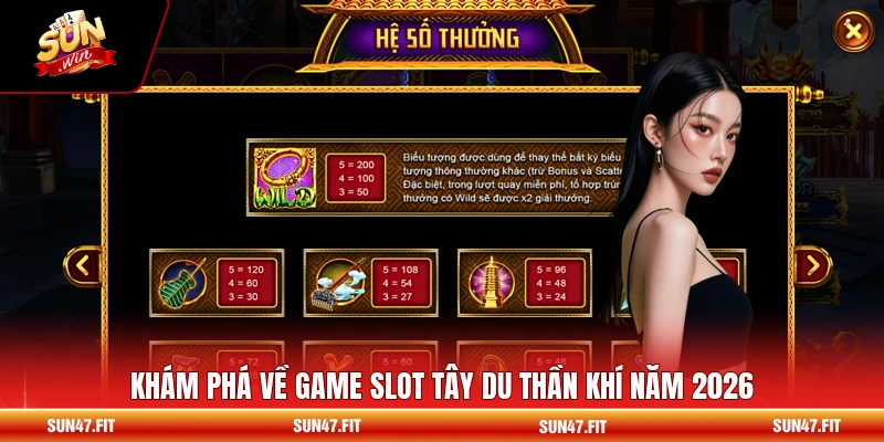 Khám phá về game slot Tây Du Thần Khí năm 2026
