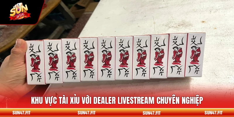 Khu vực tài xỉu với dealer livestream chuyên nghiệp