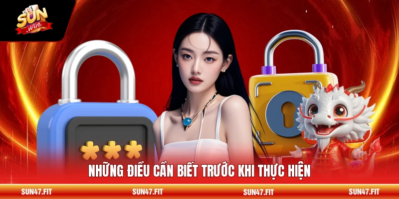 Những điều cần biết trước khi thực hiện