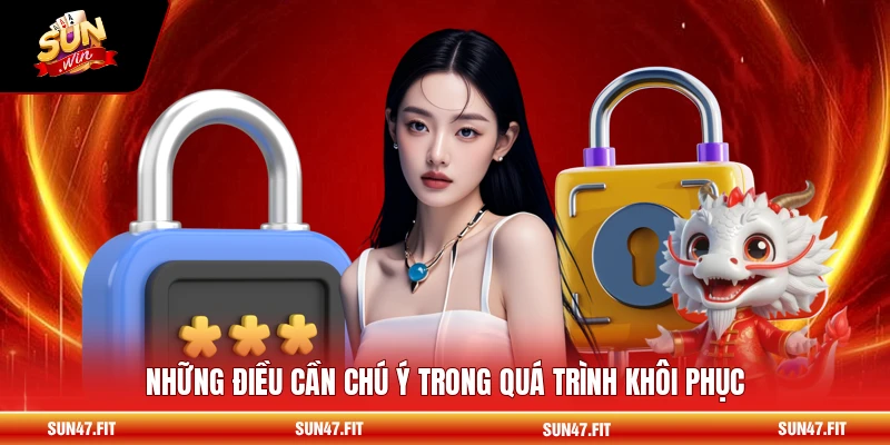 Những điều cần chú ý trong quá trình khôi phục