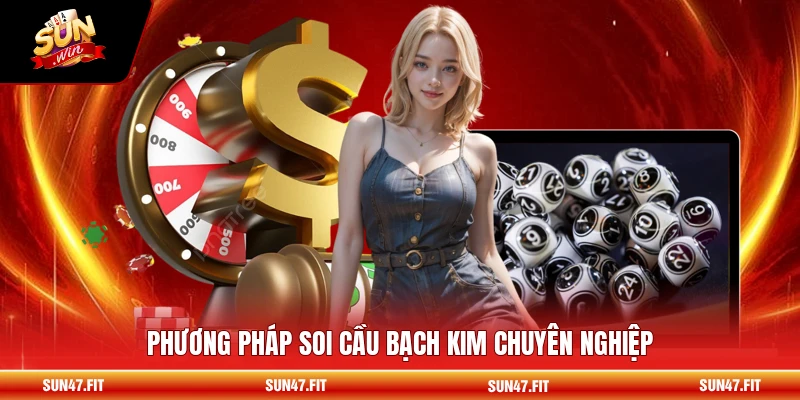 Phương pháp soi cầu Bạch Kim chuyên nghiệp