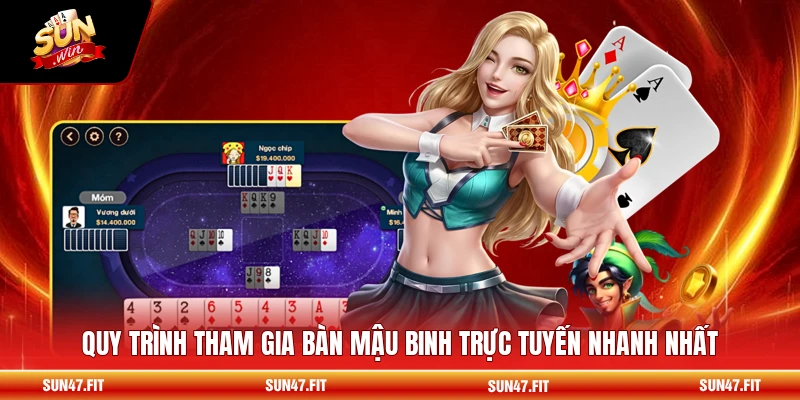 Quy trình tham gia bàn Mậu Binh trực tuyến nhanh nhất