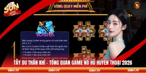 Tây Du Thần Khí - Tổng Quan Game Nổ Hũ Huyền Thoại 2026