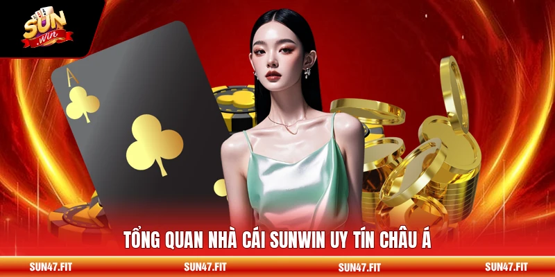 Tổng quan nhà cái SUNWIN uy tín châu Á