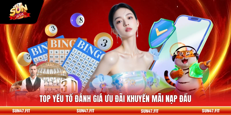 Top yếu tố đánh giá ưu đãi khuyến mãi nạp đầu